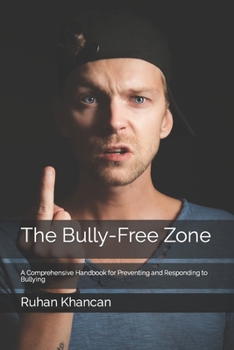 Paperback The Bully-Free Zone: A Comprehensive Handbook for Preventing and Responding to Bullying Book