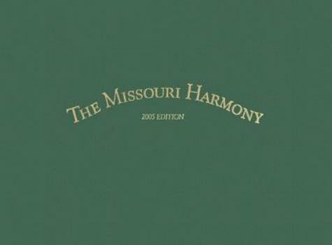 Hardcover The Missouri Harmony Songbook: 2005 Edition Volume 1 Book