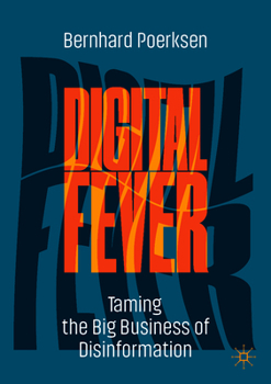 Paperback Digital Fever: Taming the Big Business of Disinformation Book