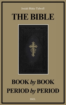 The Bible Book by Book and Period by Period: A Manual For the Study of the Bible