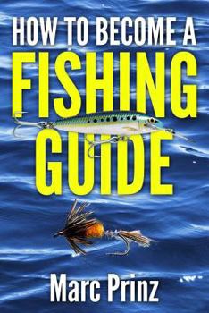 Paperback How To Become A Fishing Guide Book