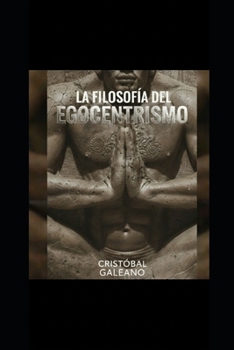 Paperback La Filosofia del Egocentrismo.: el control absoluto. [Spanish] Book