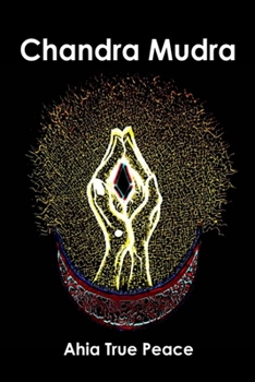 Paperback Chandra Mudra: Chandra Mudra: Moving Energy With Your Hands Book