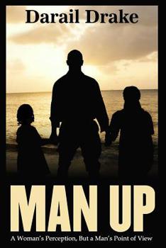 Paperback Man Up: From a Woman's Perception, But a Man's Point of View Book