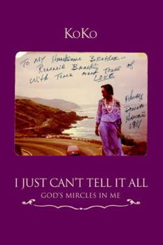 Paperback I Just Can't Tell It All: God's Mircles In Me Book