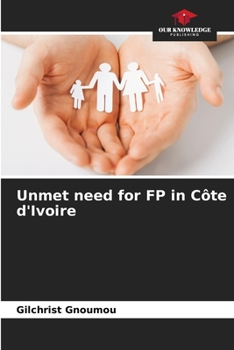Paperback Unmet need for FP in Côte d'Ivoire Book