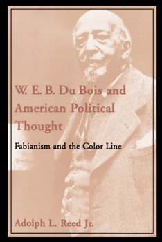 Paperback W.E.B. Du Bois and American Political Thought: Fabianism and the Color Line Book