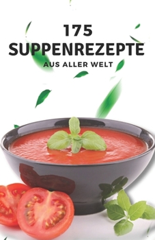 Paperback 175 Suppenrezepte aus aller Welt [German] Book