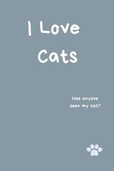 Paperback I Love Cats Notebook Has Anyone Seen My Cat? Book