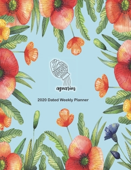 Aquarius 2020 Dated Weekly Planner: Star Signs of the Zodiac themed monthly planning calendar with notes; 2 pages per week spread