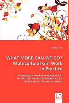 Paperback WHAT MORE CAN WE DO? Multicultural Girl Work in Practice Book