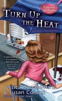 Turn Up the Heat - Book #3 of the A Gourmet Girl Mystery