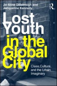 Paperback Lost Youth in the Global City: Class, Culture and the Urban Imaginary Book