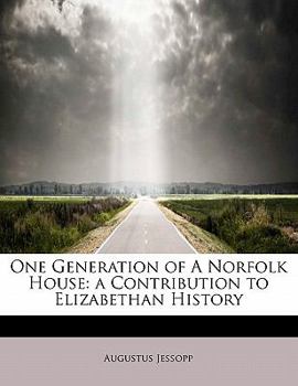 Paperback One Generation of a Norfolk House: A Contribution to Elizabethan History Book