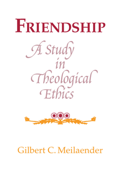 Hardcover Friendship: A Study in Theological Ethics Book