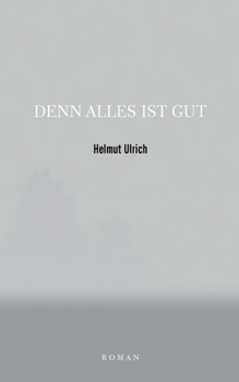 Paperback Denn Alles Ist Gut [German] Book