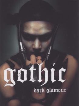 Hardcover Gothic: Dark Glamour Book