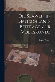 Paperback Die Slawen in Deutschland, Beiträge Zur Volkskunde [German] Book