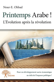 Paperback Printemps Arabe !: L'Évolution après la révolution [French] Book