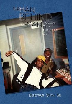 Hardcover The Man Behind the Man: Looking from the Inside Out Book