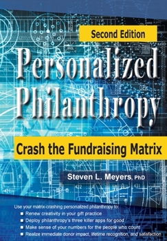 Hardcover Personalized Philanthropy: Crash the Fundraising Matrix Book