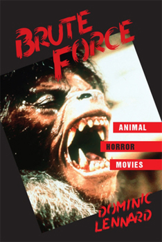 Paperback Brute Force: Animal Horror Movies Book