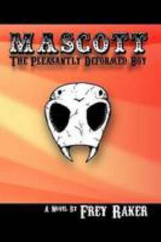 Paperback Mascott: The Pleasantly Deformed Boy Book