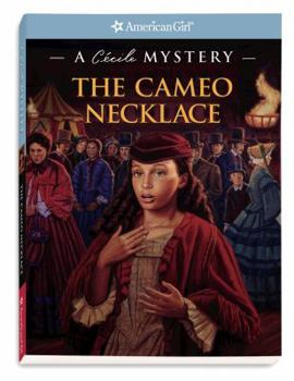 The Cameo Necklace: A Cécile Mystery - Book #2 of the American Girl Marie-Grace and Cecile Mysteries 