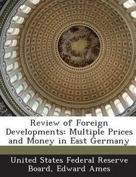 Paperback Review of Foreign Developments: Multiple Prices and Money in East Germany Book