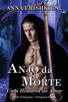 Paperback Anjo da Morte: uma História de Amor (Edição portuguesa): (Portuguese Edition) [Portuguese] Book