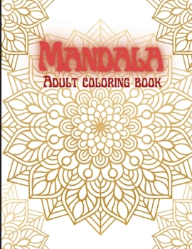 Mandala Adult Coloring Book: Amazing Selection of Stress Relieving and Relaxing Mandalas