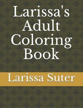 Paperback Larissa's Adult Coloring Book