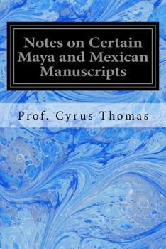 Paperback Notes on Certain Maya and Mexican Manuscripts Book