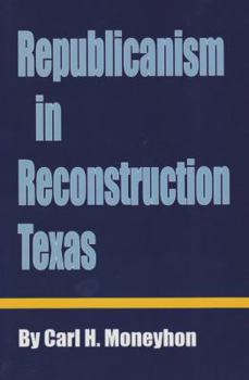 Paperback Republicanism in Reconstruction Texas Book