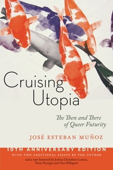 Cruising Utopia: The Then and There of Queer Futurity - Book  of the Sexual Cultures