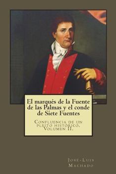 Paperback El marqués de la Fuente de las Palmas y el conde de Siete Fuentes: Confluencia de un pleito histórico [Spanish] Book