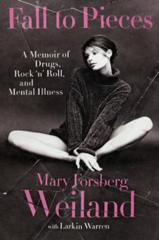 Hardcover Fall to Pieces: A Memoir of Drugs, Rock 'n' Roll, and Mental Illness Book