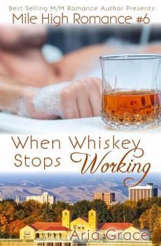 Paperback When Whiskey Stops Working: M/M Romance Book