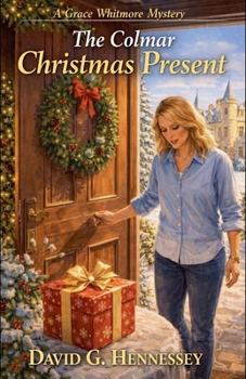 The Colmar Christmas Present (Grace Whitmore Mystery)