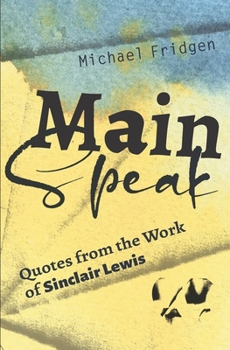 Paperback Main Speak: Quotes from the Work of Sinclair Lewis Book