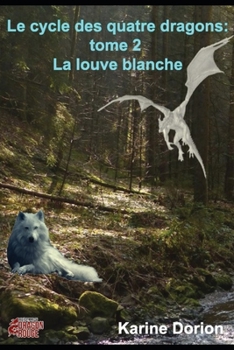 Paperback Le cycle des quatre dragons tome 2: la louve blanche [French] Book