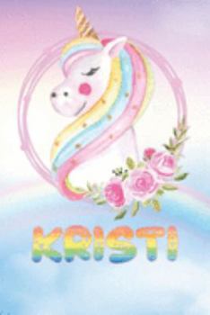 Paperback Kristi: Kristi's Unicorn Personal Custom Named Diary Planner Perpetual Calander Notebook Journal 6x9 Personalized Customized G Book