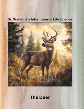 Paperback Dr. Grandma's Adventures in Life Science: The Deer Book