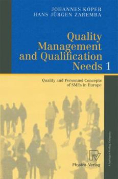 Paperback Quality Management and Qualification Needs 1: Quality and Personnel Concepts of SMEs in Europe Book