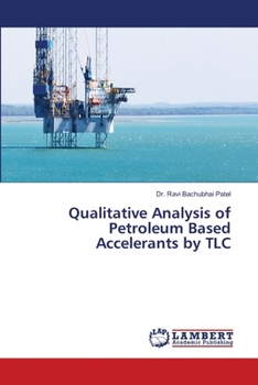 Qualitative Analysis of Petroleum Based Accelerants by TLC