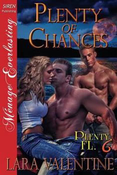 Plenty of Chances [Plenty, FL 6] (Siren Publishing Menage Everlasting) - Book #6 of the Plenty, Fl