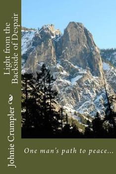 Paperback Light from the Backside of Despair: One Man's Path to Peace Book