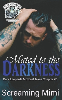 Paperback Mated to the Darkness: (Dark Leopards MC East Texas Chapter #3) Book