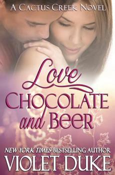 Love, Chocolate, and Beer - Book #1 of the Cactus Creek