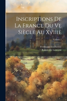 Paperback Inscriptions De La France Du Ve Siècle Au Xviiie; Volume 2 [French] Book